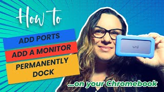 Adding Ports and an External Monitor to your Chromebook with the Uni USBC Hub [upl. by Anead]