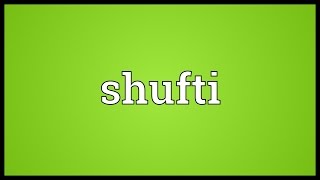 Shufti Meaning [upl. by Magnuson]