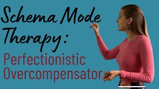 Schema Mode Therapy Perfectionistic Overcompensator [upl. by Ecniuq]