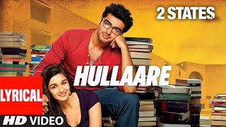 Lyrical Hullaare  2 States  Arjun Kapoor  Alia Bhatt  Shankar Mahadevan [upl. by Grove]