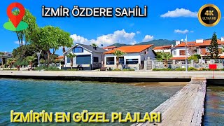 İZMİR ÖZDERE PLAJI  İZMİRİN MANZARASI VE BERRAKLIGI İLE EN GÜZEL PLAJLARI 4K  2024 [upl. by Hagi922]