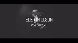 Ayaz Erdoğan  Ederin Olsun  Official Audio [upl. by Garson]