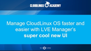 Manage CloudLinux OS faster and easier with LVE Manager’s new UI Part 1  Presentation [upl. by Goddord]