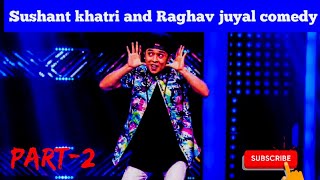 Sushant khatri danceRaghav juyal comedyraghavjuyal Part2 [upl. by Shirleen]