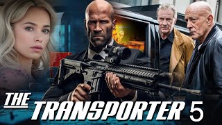 Transporter 5 2025 Movie  Jason Statham  Ed Skrein Natalya Rud  Review And Facts [upl. by O'Conner166]