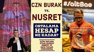 Nusret Vs CZN Burak Menü Fiyatları Ne Kadar Altın Kaplama Et Steak Burger Künefe Havuç Dilim [upl. by Elene20]