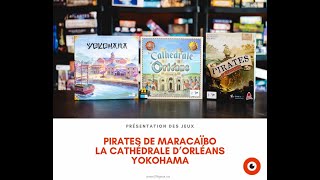 Présentation des jeux Pirates de Maracaïbo La Cathédrale dOrléans et Yokohama [upl. by Belle719]