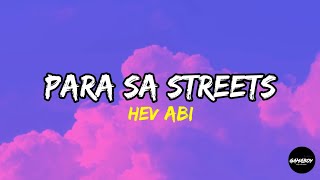 Hev Abi  Para Sa Streets Lyrics [upl. by Anyer628]