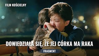 Film chrześcijański  Dowiedziała się że jej córka ma raka Fragment [upl. by Serafine]