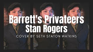 Barretts Privateers  Stan Rogers Cover by Seth Staton Watkins [upl. by Llenrev40]