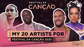 MY 20 ARTISTS FOR FESTIVAL DA CANÇÃO 2025 [upl. by Haldi]