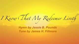 I Know That My Redeemer Liveth Baptist Hymnal 191 [upl. by Ivgnout]