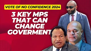 2024 PNG VONC 3 KEY MPs THAT COULD BREAK PANGU GOVERNMENT jamesmarape voteofnoconfidence [upl. by Annaeed433]