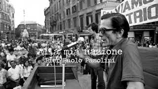 Pasolini «Alla mia Nazione» [upl. by Yulma560]