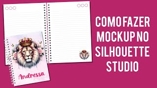 Como Criar Mockup De Agendas Cadernos e Bloquinhos no Silhouette Studio [upl. by Werner]