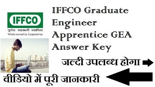 IFFCO Graduate Engineer Apprentice GEA Answer Key PDF Objection Form Download [upl. by Nylodnewg]