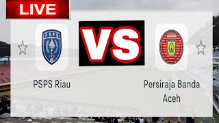 Live Streaming Psps Riau vs Persiraja Banda Aceh [upl. by Codding]