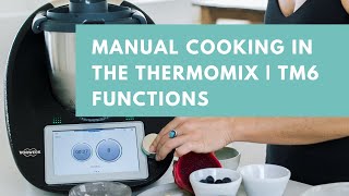 Manual Cooking in the Thermomix  TM6 functions  Free Meal Plan [upl. by Ayek16]