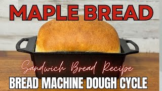 Maple White Bread Dough Cycle Bread Machine Recipe  Easy Homemade Sandwich Bread [upl. by Lamori]