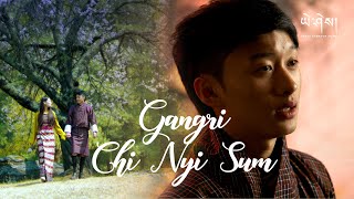 GANGRI CHI NYI SUM by Tandin Dorji Official Music Video གངས་རི༌གཅིག་གཉིས་གསུམ། [upl. by Ursulina410]