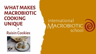 Macro School Weekly  Episode 1  What Makes Macrobiotic Cooking So Unique amp Raisin Cookies [upl. by Garibald]