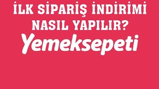 Yemeksepeti İlk Sipariş İndirimi Nasıl Yapılır [upl. by Astor207]