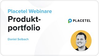 quotVorstellung Placetel Produktportfolioquot – Webinar mit Daniel Selbach [upl. by Erusaert101]