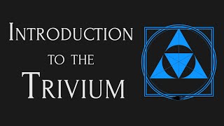 Introduction to the Trivium [upl. by Carrie]