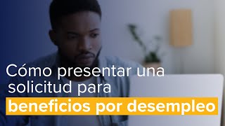 Como presentar una solicitud para beneficios por desempleo [upl. by Corny663]