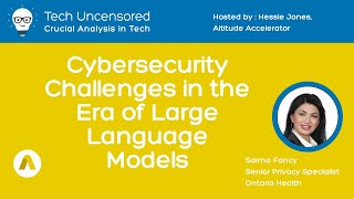 Tech Uncensored Cybersecurity Challenges in the Era of Large Language Models [upl. by Aiak846]