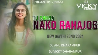 Tu Pahna Nako Rahajos New Gavthi Song Dj Vicky Dharampur Dj Anu Dharampur ✨🎚️⚡ [upl. by Enialedam254]