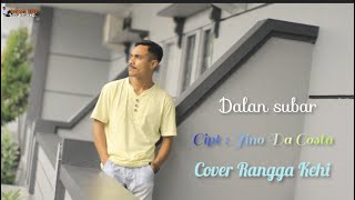 DALAN SUBAR COVER  RANGGA KEHI [upl. by Aihsatal]