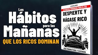 DESPIERTE Y HÁGASE RICO💲40 Hábitos PODEROSOS para tener un DÍA PRODUCTIVO y EXITOSO [upl. by Hahnert]