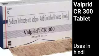 Valprid CR 300 Tablet uses side effects and doses in hindi [upl. by Othe]