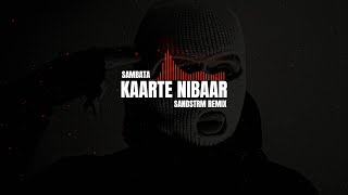 KAARTE NIBAAR  SAMBATA  SANDSTRM REMIX  DESI GANGSTA HOUSE  GHOUSE [upl. by Hyatt449]