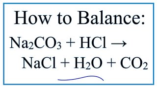 How to Balance Na2CO3  HCl  NaCl  H2O  CO2 Sodium carbonate  Hydrochloric acid [upl. by Berard]