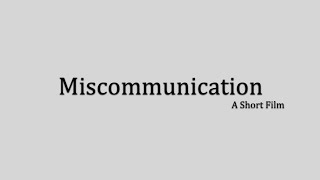 Miscommunication  Short Film [upl. by Mitran436]