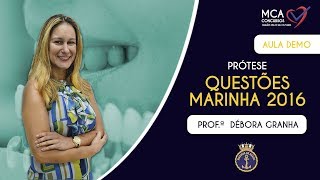 PRÃ“TESE  QUESTÃ•ES PARA ODONTOLOGIA MARINHA 2016  AULA DEMONSTRATIVA DO MCA CONCURSOS [upl. by Annauqaj]