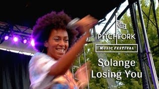 Solange  quotLosingYouquot Pitchfork Music Festival 2013 [upl. by Leontina]