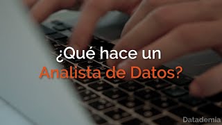 ¿Qué hace un Analista de Datos [upl. by Ettenrahs]