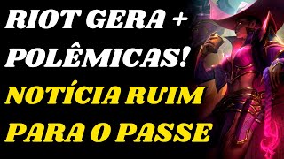 Notícia Ruim para o Novo Passe  Polêmicas geradas pela Riot no League of Legends [upl. by Einnahpets]