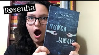 Nunca Jamais  Colleen Hoover e Tarryn Fisher [upl. by Barncard]