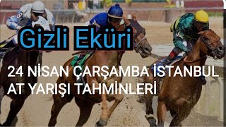 24 NİSAN 2024 ÇARŞAMBA İSTANBUL AT YARIŞI TAHMİNLERİ GİZLİ EKÜRİ KANALİMİZDA [upl. by Leal]