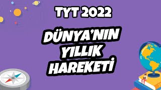 Dünya’nın Yıllık Hareketi Yörüngenin Şekli ve Sonuçları  TYT Coğrafya 2022 hedefekoş [upl. by Golightly233]