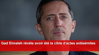 Gad Elmaleh révèle avoir été la cible dactes antisémites [upl. by Norreg]