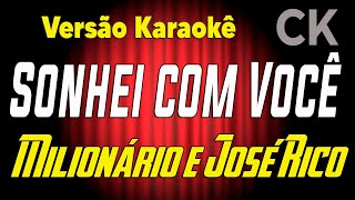 Milionário e José Rico Sonhei com você Karaokê [upl. by Anoved774]