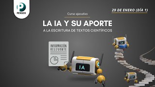 Curso ejecutivo La IA y su aporte a la escritura de textos científicos  Día 1 [upl. by Nanaj]