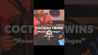 Cocteau Twins quotHeaven or Las Vegasquot 1990 acoustic instrumental [upl. by Annie]