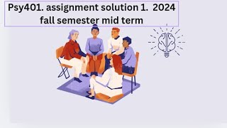 psy401 Assignment solution 1 fall semester mid term 💯 correct 2024 [upl. by Ocsirf713]