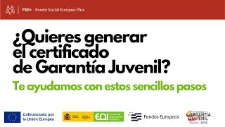 ¿Quieres generar el certificado de Garantía Juvenil Te ayudamos con estos sencillos pasos [upl. by Buroker]